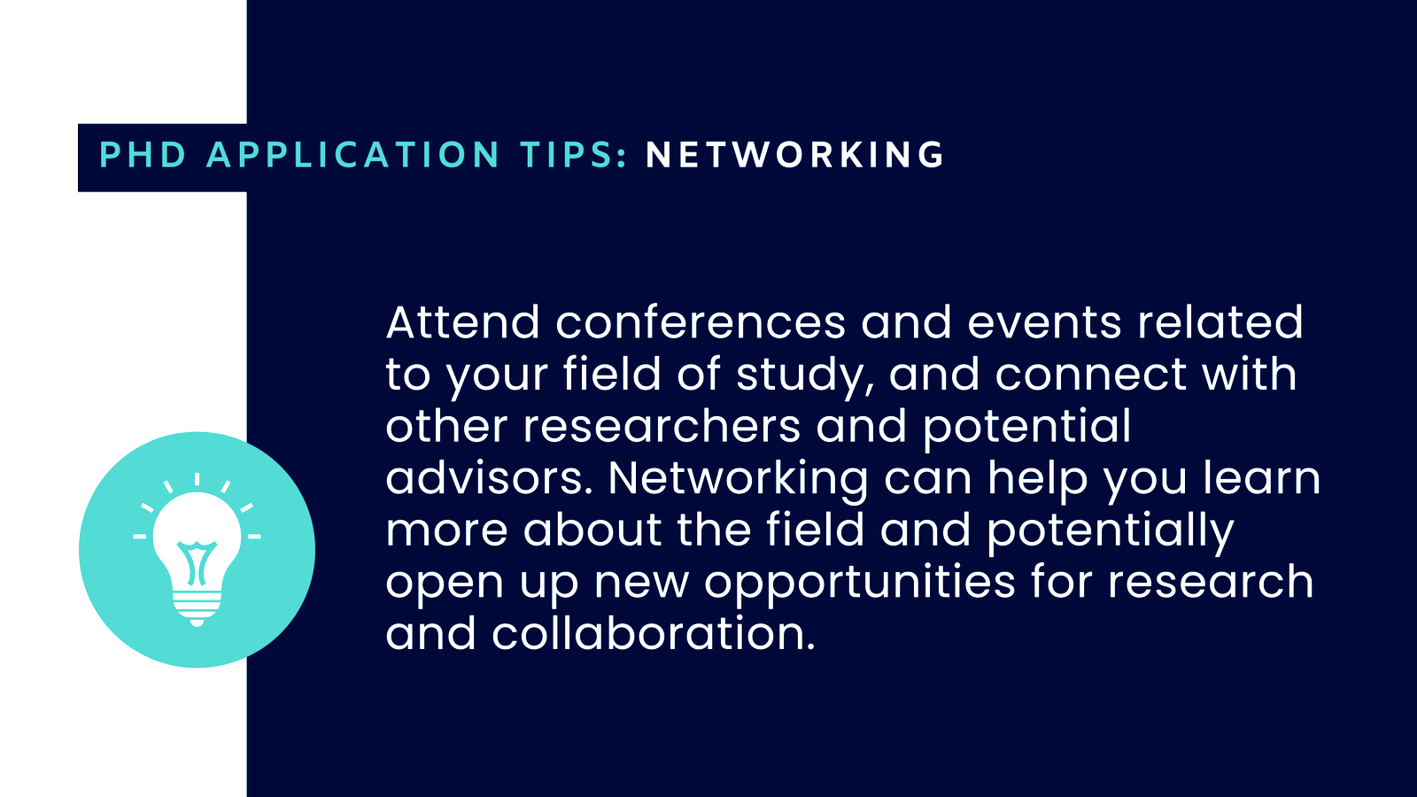 PhD Application Tips - Networking can help you learn more about the field and open opportunities for research and collaboration. 